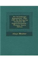 Der Strassburger Kapitelstreit, 1583-1592: Ein Beitrag Zur Geschichte Der Gegenreformation: Ein Beitrag Zur Geschichte Der Gegenreformation