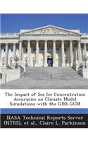 Impact of Sea Ice Concentration Accuracies on Climate Model Simulations with the Giss Gcm