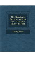 The Quarterly Review, Volume 93 - Primary Source Edition
