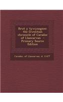 Brut y Tywysogion: The Gwentian Chronicle of Caradoc of Llancarvan - Primary Source Edition