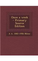Once a Week - Primary Source Edition