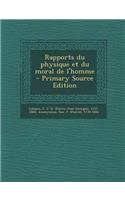 Rapports Du Physique Et Du Moral de L'Homme - Primary Source Edition