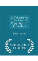 A Treatise on the Law of Copyright in Literature - Scholar's Choice Edition