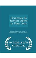 Francesca Da Rimini Opera in Four Acts - Scholar's Choice Edition