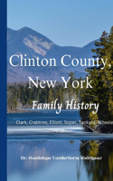 Clinton County New York Family History: Clark, Crabtree, Elliott, Danford, Haines, Lewis, Soper Tankard, and Wheeler