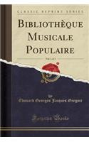 Bibliothèque Musicale Populaire, Vol. 1 of 3 (Classic Reprint)
