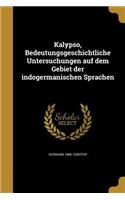 Kalypso, Bedeutungsgeschichtliche Untersuchungen auf dem Gebiet der indogermanischen Sprachen