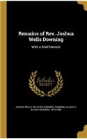 Remains of Rev. Joshua Wells Downing