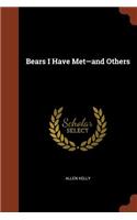 Bears I Have Met-and Others
