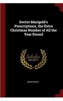 Doctor Marigold's Prescriptions, the Extra Christmas Number of All the Year Round