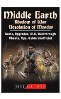 Middle Earth Shadow of War Desolation of Mordor, Game, Upgrades, DLC, Walkthrough, Cheats, Tips, Guide Unofficial