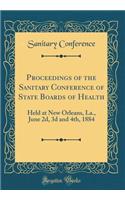 Proceedings of the Sanitary Conference of State Boards of Health