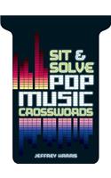 Sit & Solve® Pop Music Crosswords