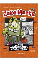 Zeke Meeks Vs the Horrendous Halloween