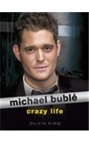 Michael Buble: Crazy Life: The Illustrated World