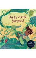 Au Pays Des Contes de Fées: Dis La Vérité, Jacques!