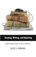 Reading, Writing, and Digitizing: Understanding Literacy in the Electronic Age