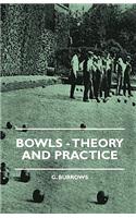 Bowls - Theory and Practice