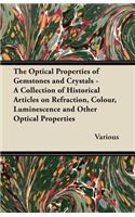 Optical Properties of Gemstones and Crystals - A Collection of Historical Articles on Refraction, Colour, Luminescence and Other Optical Propertie