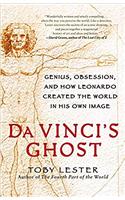 Da Vincis Ghost: Genius, Obsession, and How Leonardo Created the World in His Own Image