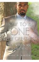 How to Be One with Greatness