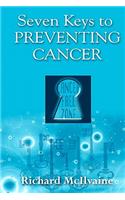 Seven Keys to Preventing Cancer