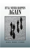 It'll Never Happen Again: (English)