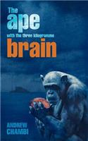 The Ape with the Three Kilogramme Brain: (English)