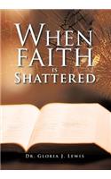 When Faith Is Shattered
