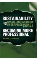 Sustainability And The Small And Medium Enterprise (SME)