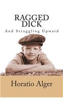 Ragged Dick and Struggling Upward