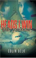 Heads I Win Tails You Loose