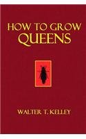How to Grow Queens