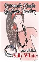 Extremely Simple To Make Jewelry - Great Gift Ideas