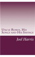 Uncle Remus, His Songs and His Sayings