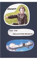 Danny and the Helicopter Museum