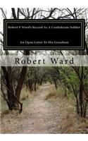 Robert F Ward's Record As A Confederate Soldier