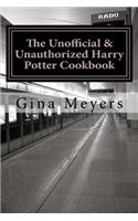 The Unofficial & Unauthorized Harry Potter Cookbook