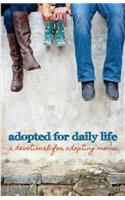 Adopted for Daily Life: A Devotional For Adopting Moms(English)