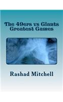 The 49ers vs Giants Greatest Games