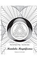 Mandala Magnificence: 50 Beautiful Mandala Illustrations(Pen & Pencil Play-Into the Zone)