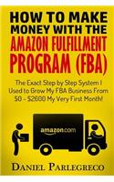 How to Make Money With the Amazon Fulfillment Program (FBA)