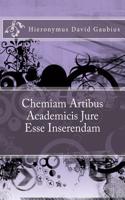 Chemiam Artibus Academicis Jure Esse Inserendam