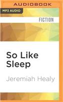 So Like Sleep