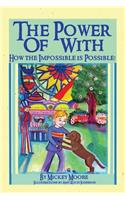 The Power of with