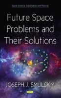 Future Space Problems and Their Solutions
