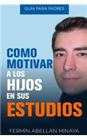 Como motivar a los hijos en sus estudios