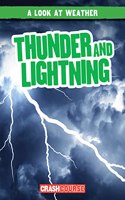 Thunder and Lightning: (A Look at Weather)