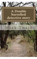 Double barrelled detective story