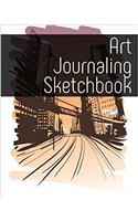 Art Journaling Sketchbook: Blank Journals to Write In, Doodle In, Draw in or Sketch In, 8 X 10, 150 Unlined Blank Pages (Blank Notebook & Diary)